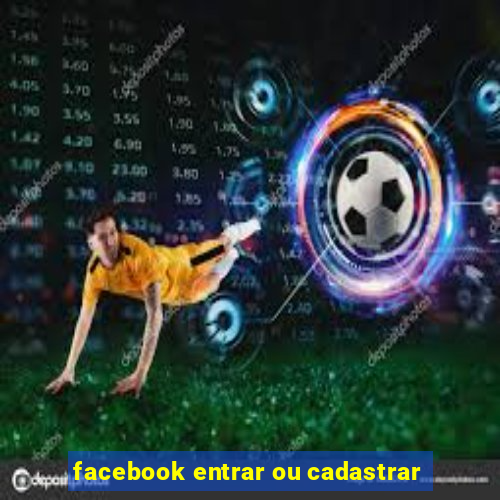 facebook entrar ou cadastrar